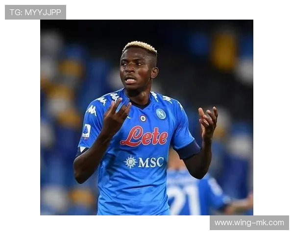 奥斯梅恩头球制胜彰显王者风范，精准破门助球队锁定胜局